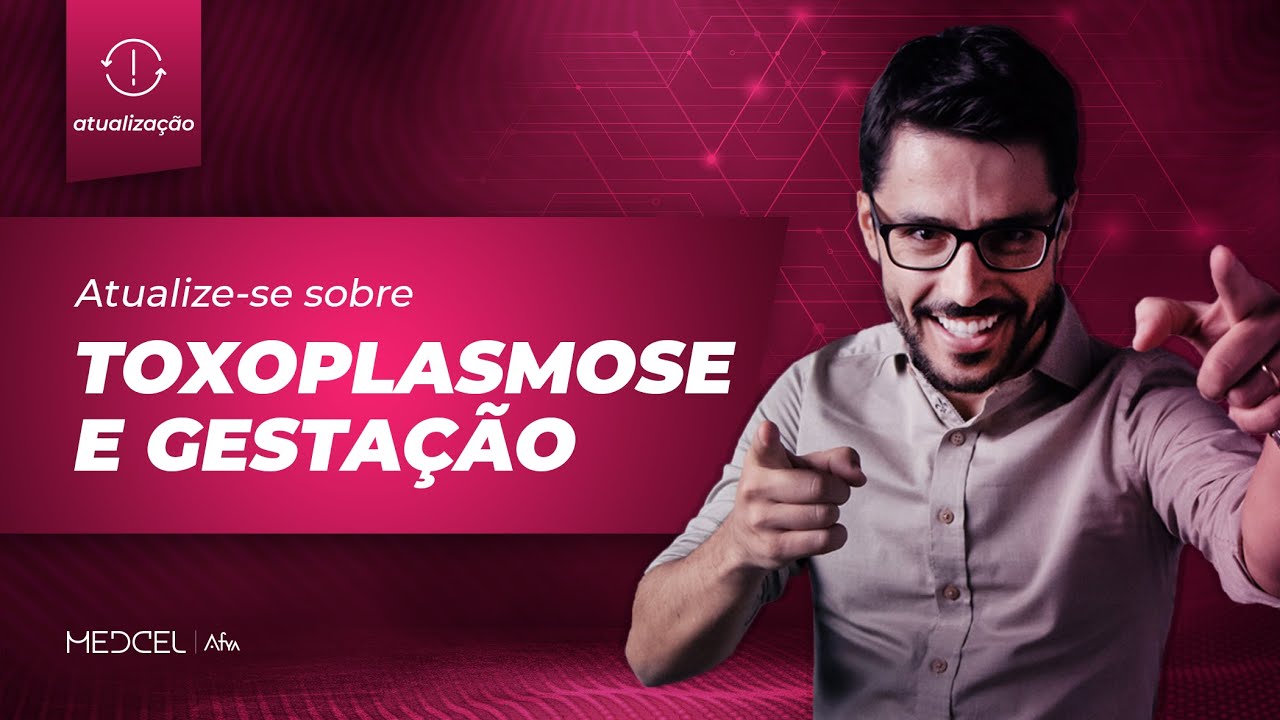 Toxoplasmose e Gestação| O que mudou com a nova diretriz de 2022? | Atualização Medcel
