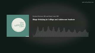 Binge Drinking in College and Adolescent Students