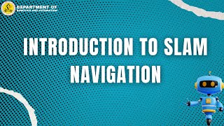 INTRODUCTION TO SLAM NAVIGATION | MAPPING | LECTURE SERIES | SREC - R&A