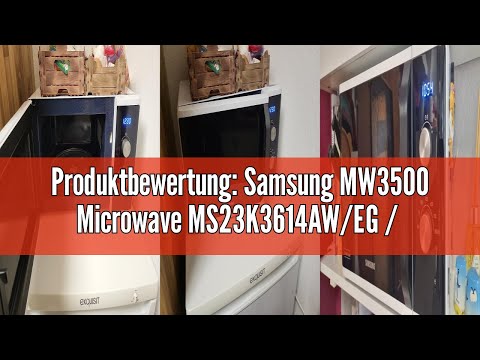 Produktbewertung: Samsung MW3500 Microwave MS23K3614AW/EG / 800 W / 23 L Cooking Chamber / 48.9 cm W