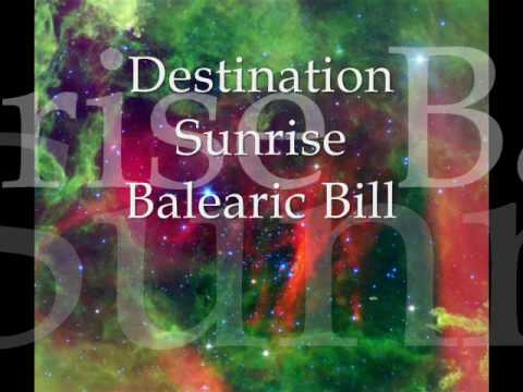 Destination Sunrise - Balearic Bill
