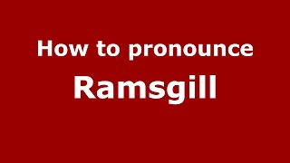 How to pronounce Ramsgill