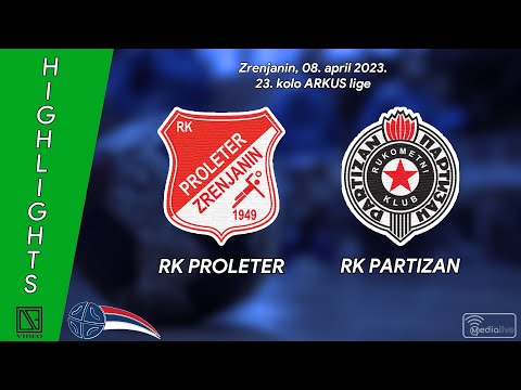 RK PROLETER Zrenjanin - RK PARTIZAN Beograd (Highlights) [08.04.2023.]