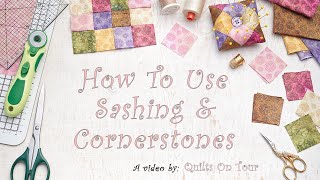 How To Use Sashing & Cornerstones on your Quilt