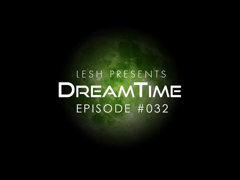 ♫ Lesh - DreamTime #032 (Melodic Progressive House)