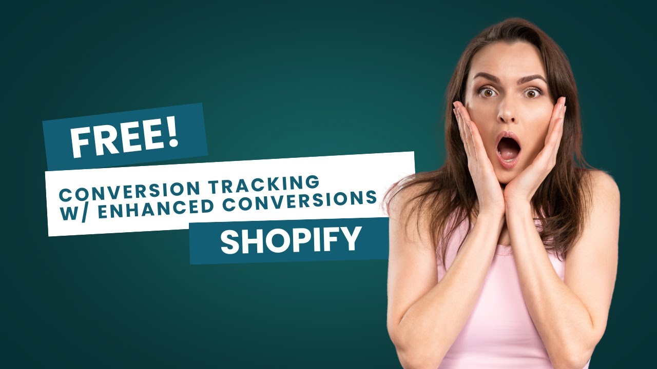 Shopify Customer Events (Pixels): gTag - Conversion Tracking (w/Enhanced Conversions)