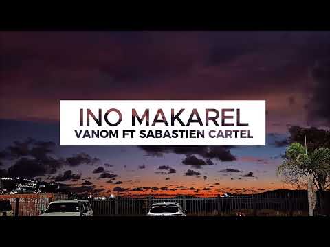 Ino Makarel - Vanom & Sebastien Cartel