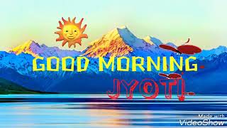 Good Morning Jyoti Video