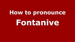 How to pronounce Fontanive