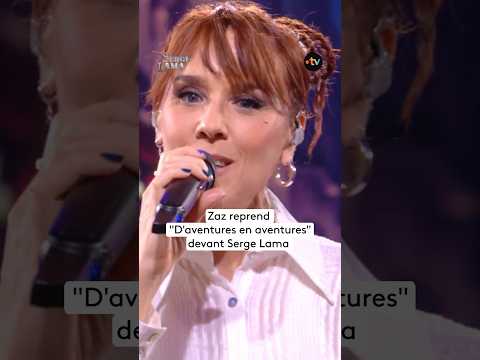 Zaz reprend "D'aventures en aventures" #SergeLama #FranceTV