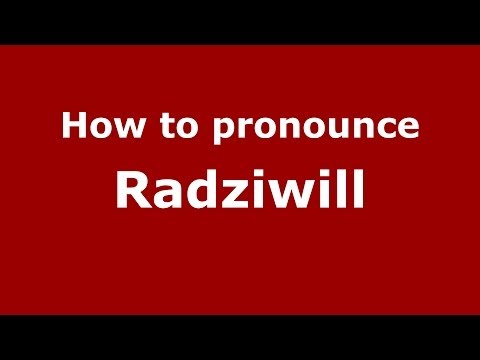 How to pronounce Radziwill (Polish/Poland) - PronounceNames.com