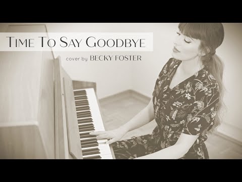 "Time To Say Goodbye" (Con Te Partirò) - Cover by Becky Foster