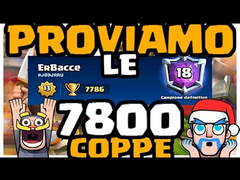 TORNIAMO 1° IN ITALIA!? PUSH 7800 COPPE!! TOP 50 MONDIALE! CLASH ROYALE ITA