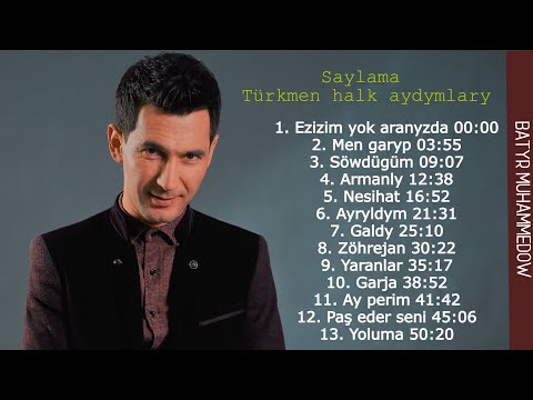 Batyr Muhammedow - Saylama Türkmen halk aydymlary | #halkaydymlar