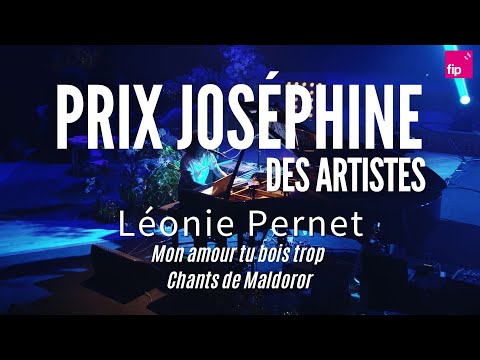 Le prix Joséphine des artistes : Léonie Pernet "Mon amour tu bois trop" et "Chants de Maldoror"