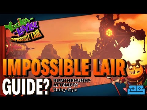 YOOKA LAYLEE AND THE IMPOSSIBLE LAIR | IMPOSSIBLE LAIR GUIDE..?  PLAY THROUGH WITH SOME TIPS