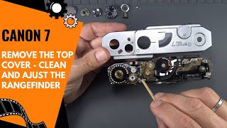 Canon 7 - Remove Top Cover Clean and Adjust the Rangefinder