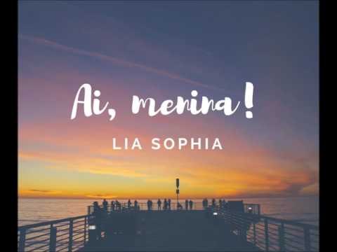 Ai, menina! - Lia Sophia