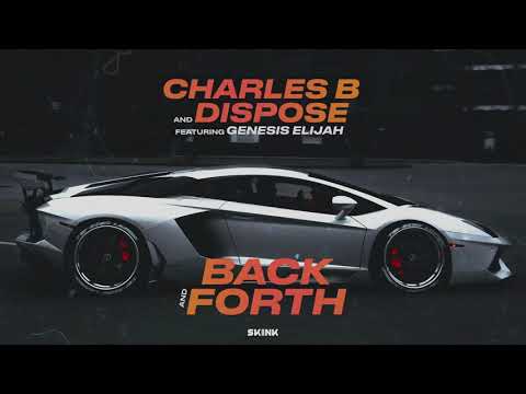 Charles B & & Dispose feat. Genesis Elijah - Back And Forth (Official Audio) #House