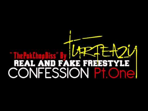 Turfeazy - Real & Fake ( Freestyle Pok'ChopDiss) Old Confessssssion Pt.1