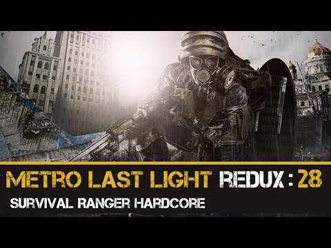 Metro Last Light Redux | Survival | Ranger Hardcore | Part.28 | Polis