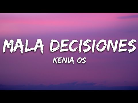 Kenia OS - Malas Decisiones (Letra/Lyrics)