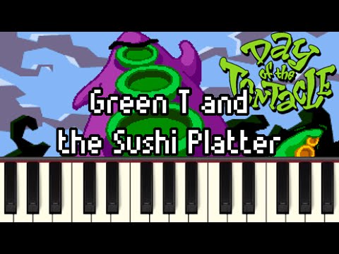 Green T and the Sushi Platter - Day of the Tentacle [Synthesia]