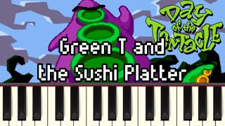 Green T and the Sushi Platter - Day of the Tentacle [Synthesia]