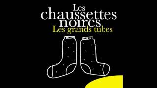 Les Chaussettes Noires - Je t&#39;aime trop