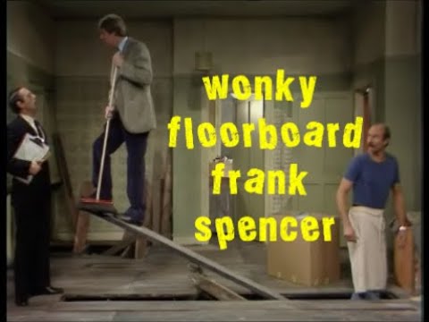 Frank Spencer trying not to laugh scene - Wonky floorboard some mothers do ave em bbc comedy