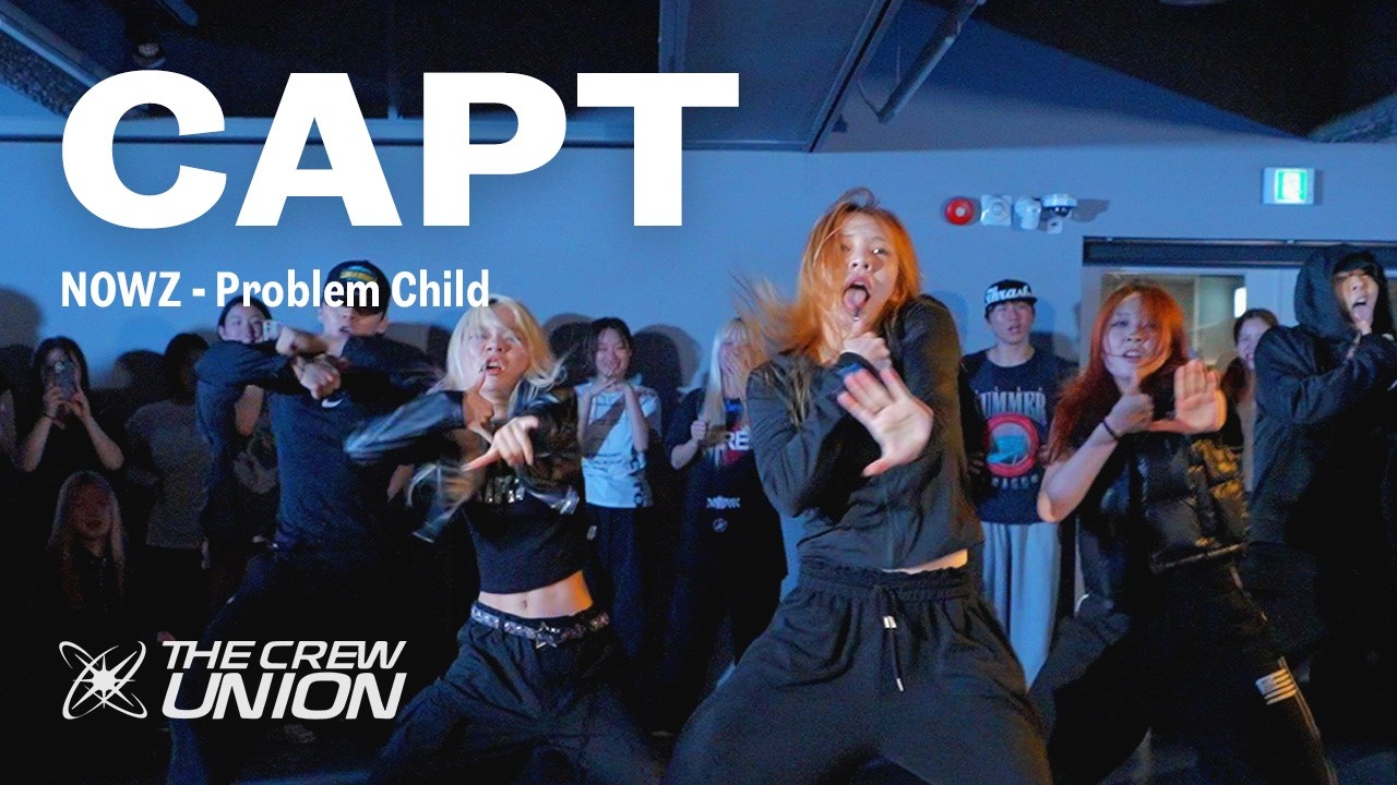 NOWZ - Problem Child / THE CREW UNION / @CAPT