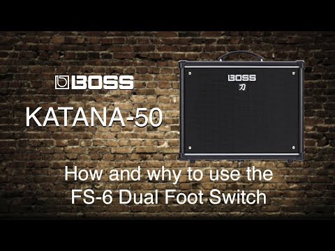Boss Katana-50  -  How and why to use the FS-6 Dual Foot Switch