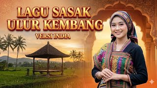 Download lagu ULUR KEMBANG (Classic Sasak) - Nuansa Bollywood Slow [ Cover] mp3
