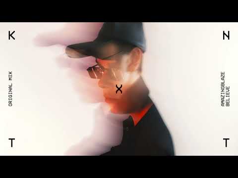 Amazingblaze - Believe (Original Mix) [KNTXT023]