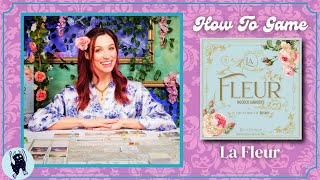 How to Play La Fleur | How to Game with Becca Scott