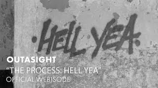Outasight - Stay Gold The Process Hell Yea [Webisode]