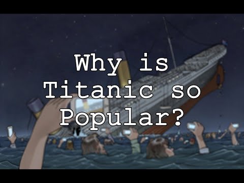 Why is Titanic so Popular?
