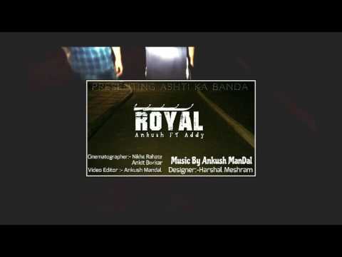 Royal by ankush ft-Addy
