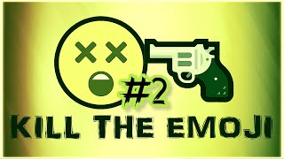 Kill The Emoji #2 - Woody Island