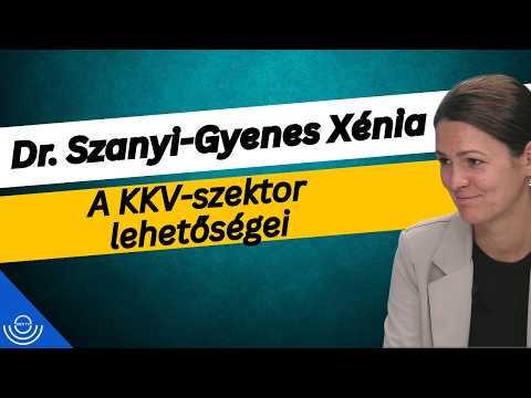 Pirkadat: Dr. Szanyi-Gyenes Xénia – A KKV-szektor lehetőségei