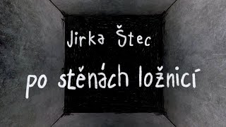 Video Jirka Štec - PO STĚNÁCH LOŽNICÍ (official video)
