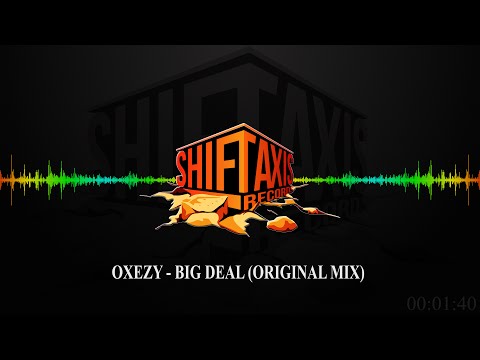 OXEZY - Big Deal (Original Mix)