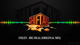 OXEZY - Big Deal (Original Mix)
