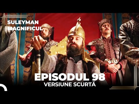 Suleyman Magnificul | Episodul 98 (Versiune Scurtă)