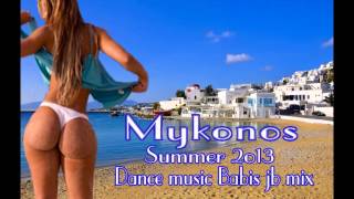 Mykonos Summer 2013 Dance Music Beach Party Babis jb mix club hits