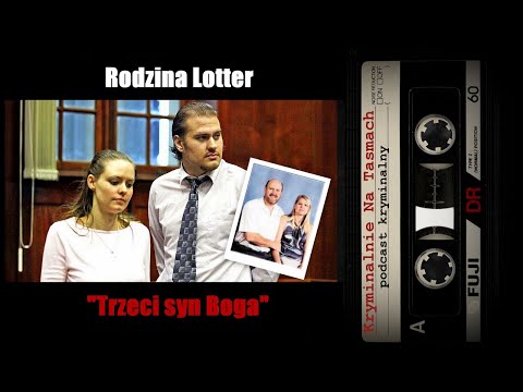 Rodzina Lotter i "trzeci syn Boga" - podcast kryminalny | Kryminalnie Na Taśmach