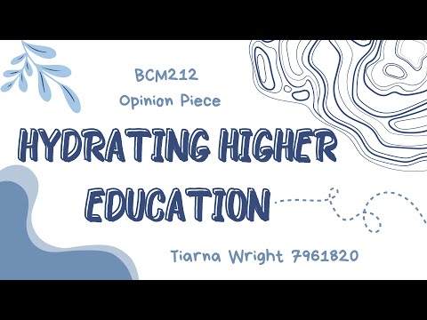 BCM212: HYDRATING HIGHER EDUCATION - Tiarna Wright