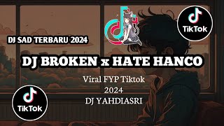 Download lagu DJ SAD!!! TERBARU 2024 || BROKEN x HATE HANCO || Dj YahdiAsri mp3 Download lagu DJ SAD!!! TERBARU 2024 || BROKEN x HATE HANCO || Dj YahdiAsri mp3