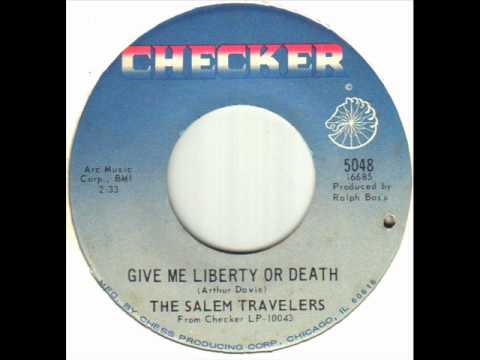 The Salem Travelers - Give Me Liberty Or Death.wmv
