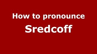 How to pronounce Sredcoff